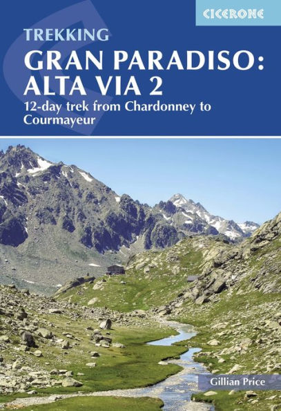 Trekking Gran Paradiso: Alta Via 2: 12-day trek from Chardonney to Courmayeur