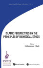 Islamic Perspectives On The Principles Of Biomedical Ethics