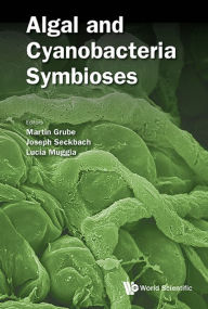 Title: ALGAL AND CYANOBACTERIA SYMBIOSES, Author: Martin Grube