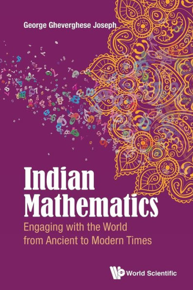 Indian Mathematics: Engaging With The World From Ancient To Modern Times