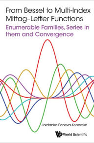 Title: FROM BESSEL TO MULTI-INDEX MITTAG-LEFFLER FUNCTIONS: Enumerable Families, Series in them and Convergence, Author: Jordanka Paneva-konovska