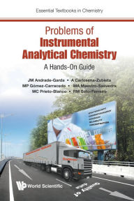 Title: Problems Of Instrumental Analytical Chemistry: A Hands-on Guide, Author: Jose Manuel Andrade-garda