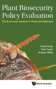 Title: Plant Biosecurity Policy Evaluation: The Economic Impacts Of Pests And Diseases, Author: David Charles Cook