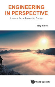 Title: Engineering In Perspective: Lessons For A Successful Career, Author: Tony Ridley