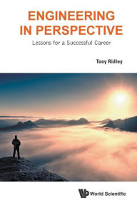 Title: Engineering In Perspective: Lessons For A Successful Career, Author: Tony Ridley