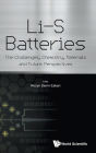 Li-s Batteries: The Challenges, Chemistry, Materials, And Future Perspectives