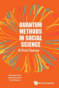 Title: Quantum Methods In Social Science: A First Course, Author: Emmanuel Haven
