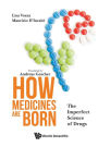 How Medicines Are Born: The Imperfect Science Of Drugs