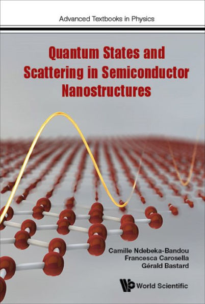 QUANTUM STATES & SCATTERING IN SEMICONDUCTOR NANOSTRUCTURES
