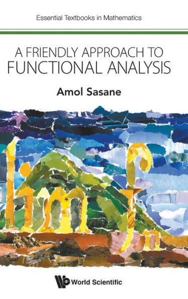A Friendly Approach To Functional Analysis