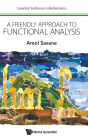 A Friendly Approach To Functional Analysis