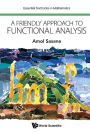 FRIENDLY APPROACH TO FUNCTIONAL ANALYSIS, A: 0