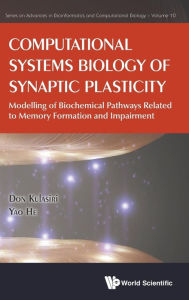 Title: Computational Systems Biology Of Synaptic Plasticity: Modelling Of Biochemical Pathways Related To Memory Formation And Impairement, Author: Don Kulasiri