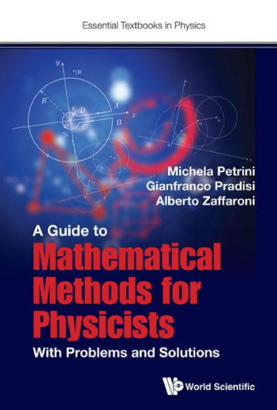 GUIDE TO MATH METH FOR PHYS-PROB & SOLNS: With Problems and Solutions