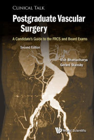 Title: POSTGRAD VASCULAR SURGE (2ND ED): A Candidate's Guide to the FRCS and Board Exams, Author: Vish Bhattacharya