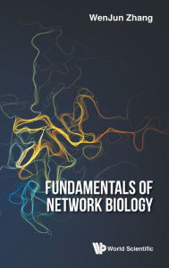 Title: Fundamentals Of Network Biology, Author: Wenjun Zhang