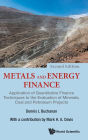 Metals And Energy Finance: Application Of Quantitative Finance Techniques To The Evaluation Of Minerals, Coal And Petroleum Projects (Second Edition)