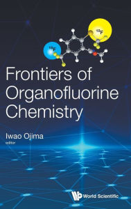 Title: Frontiers Of Organofluorine Chemistry, Author: Iwao Ojima