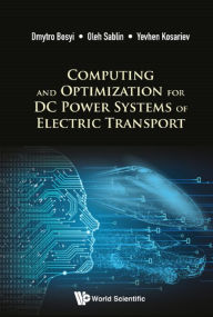Title: COMPUTING & OPTIMIZATION DC POWER SYS OF ELECTRIC TRANSPORT, Author: Dmytro Bosyi