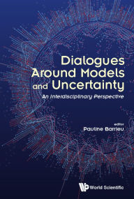 Title: Dialogues Around Models And Uncertainty: An Interdisciplinary Perspective, Author: Pauline Barrieu