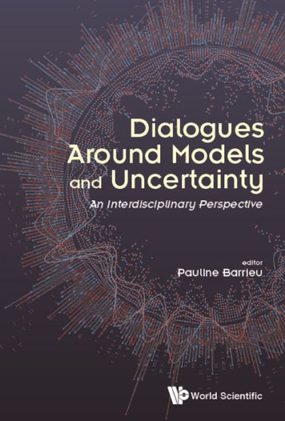 DIALOGUES AROUND MODELS AND UNCERTAINTY: An Interdisciplinary Perspective