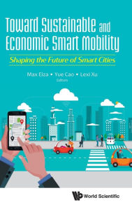 Title: Toward Sustainable And Economic Smart Mobility: Shaping The Future Of Smart Cities, Author: Mahmoud Hashem Eiza