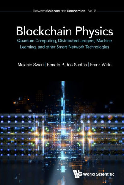 Quantum Computing: Physics, Blockchains, And Deep Learning Smart Networks