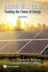Title: RENEWABLE ENERGY FINANC (2ND ED): Funding the Future of Energy, Author: Charles W Donovan