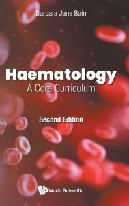 Title: Haematology: A Core Curriculum (Second Edition), Author: Barbara Jane Bain