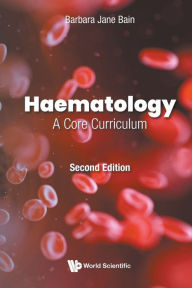 Title: Haematology: A Core Curriculum (Second Edition), Author: Barbara Jane Bain