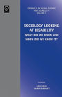 Sociology Looking at Disability: What Did we Know and When Did we Know it?