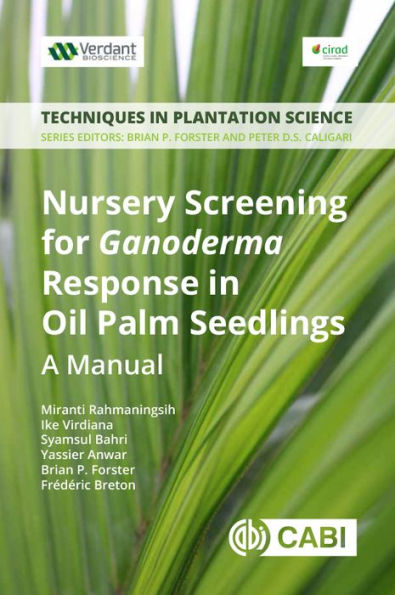 Nursery Screening for <i>Ganoderma</i> Response in Oil Palm Seedlings: A Manual