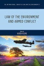 Law of the Environment and Armed Conflict