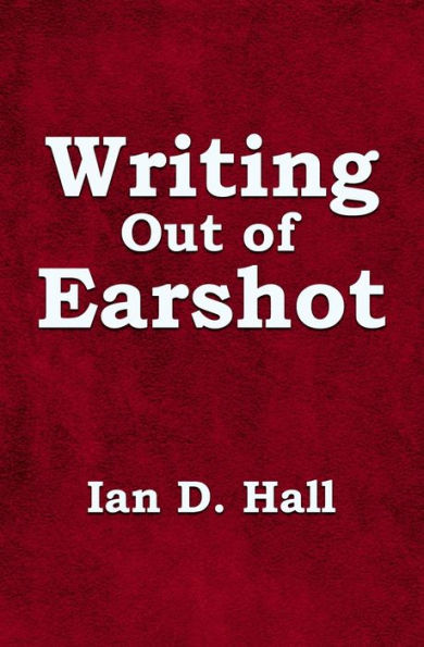 Writing Out of Earshot