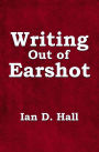 Writing Out of Earshot