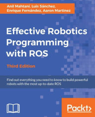 Title: Effective Robotics Programming with ROS - Third Edition, Author: Anil Mahtani