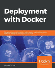 Title: Deployment with Docker, Author: Srdjan Grubor