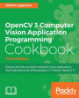 OpenCV 3 Computer Vision Application Programming Cookbook - Third Edition: Recipes to make your applications see