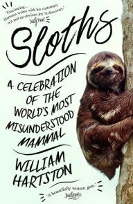 Free book free download Sloths: A Celebration of the World's Most Misunderstood Mammal English version