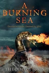 Title: A Burning Sea, Author: Theodore Brun