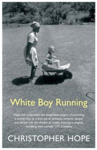 Title: White Boy Running, Author: Christopher Hope