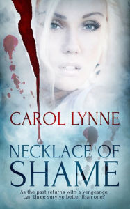 Title: Necklace of Shame, Author: Carol Lynne