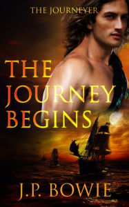 Title: The Journey Begins, Author: J.P. Bowie