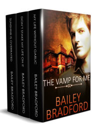 Title: The Vamp for Me: Part One: A Box Set, Author: Bailey Bradford