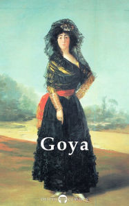 Title: Delphi Complete Paintings of Francisco de Goya (Illustrated), Author: Francisco de Goya