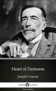 Title: Heart of Darkness by Joseph Conrad (Illustrated), Author: Joseph Conrad