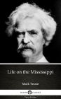 Life on the Mississippi by Mark Twain (Illustrated)