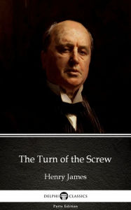 Title: The Turn of the Screw by Henry James (Illustrated), Author: Henry James