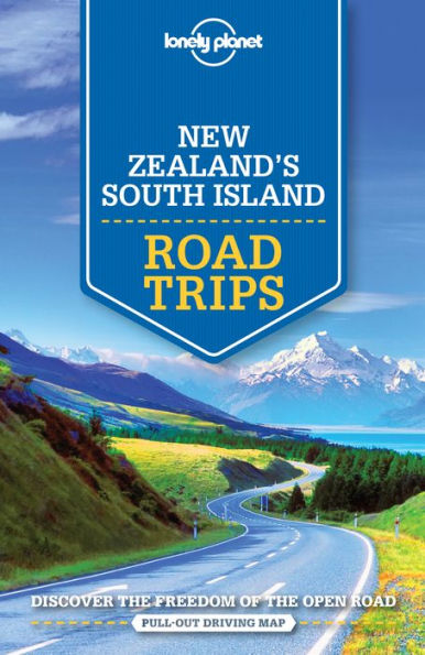 Lonely Planet New Zealand's South Island Road Trips