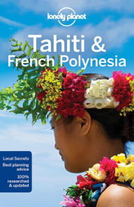 Title: Lonely Planet Tahiti & French Polynesia, Author: Celeste Brash